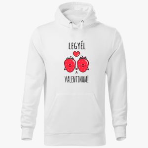 Legyél a Valentinom kapucnis pulóver
