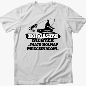 Horgászni megyek póló