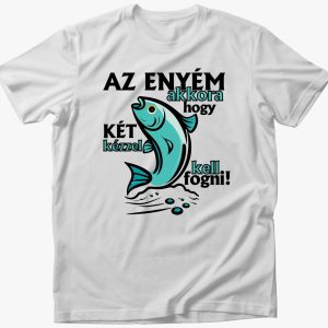 Az enyém akkora, hogy... póló