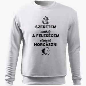 Szeretem amikor a feleségem elenged horgászni belebújós pulóver