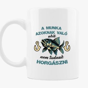 A munka azoknak való... bögre
