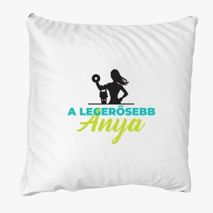 A legerősebb anya párna