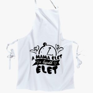 A mama élet a legjobb élet kötény