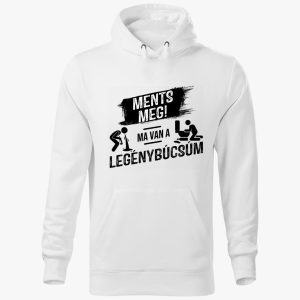 Ments meg! Ma van a legénybúcsúm kapucnis pulóver
