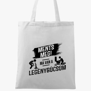 Ments meg! Ma van a legénybúcsúm vászontáska