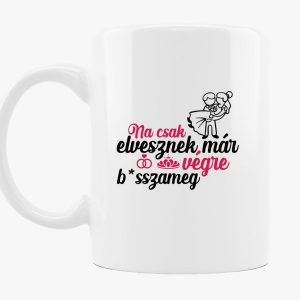 Na, csak elvesznek... bögre