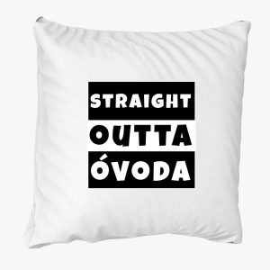 Straight Outta Óvoda párna