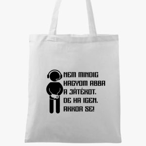 Nem hagyom abba a játékot vászontáska