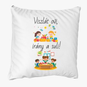 Viszlát ovi, irány a suli párna