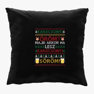 Söröm az öröm karácsonyi párna