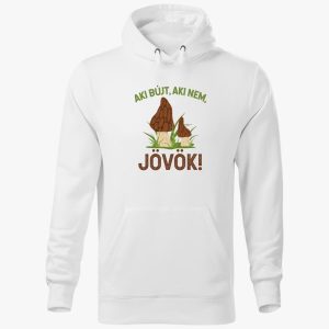 Aki bújt, aki nem, jövök! kapucnis pulóver