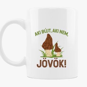 Aki bújt, aki nem, jövök! bögre